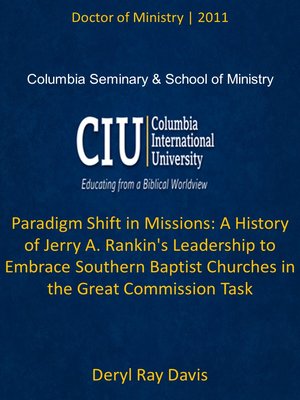 cover image of Paradigm Shift in Missions: A History of Jerry A. Rankin's Leadership to Embrace Southern Baptist Churches in the Great Commission Task
